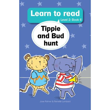 Learn to read (Level 2) 6: Tippie and Bud hunt (NUWE TITEL) Buy Online in Zimbabwe thedailysale.shop
