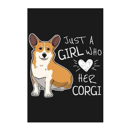 Sketchbook: Just A Girl Who Loves Her Corgi: Sketchbook with 109 framed pages 6 x 9 inch with black frames. For Pembroke Welsh Cor Buy Online in Zimbabwe thedailysale.shop
