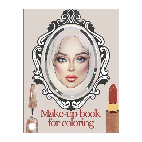 Make-up book for coloring: My Makeup Practice Book, Attractive Young face charts to practice makeup and coloring for Teen & kids, Make Up Books F Buy Online in Zimbabwe thedailysale.shop