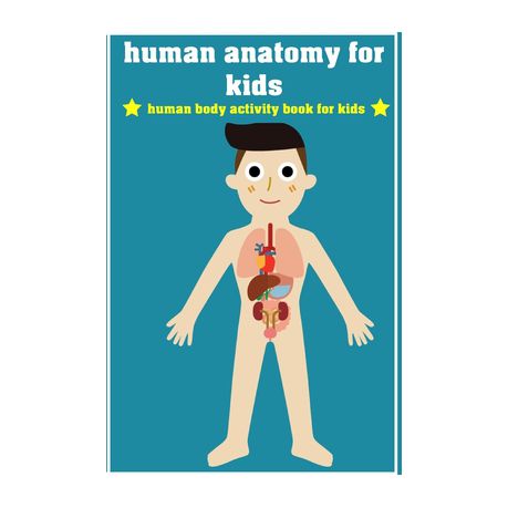 human anatomy for kids: human body activity book for kids/human body book for kids/kids anatomy coloring book Buy Online in Zimbabwe thedailysale.shop